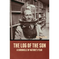 The Log of the Sun: A Chronicle of Nature's Year - Paperback