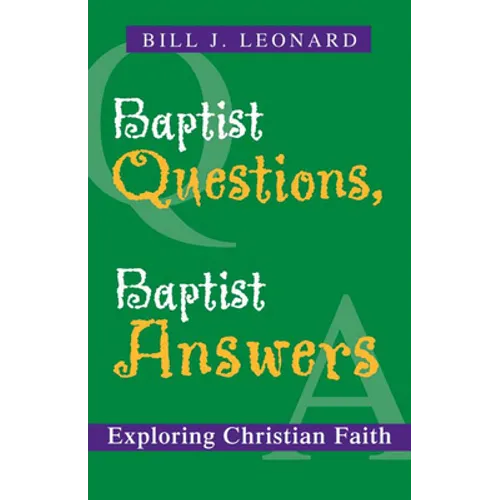 Baptist Questions, Baptist Answers: Exploring Christian Faith - Paperback