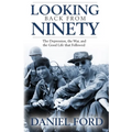 Looking Back From Ninety: The Depression, the War, and the Good Life That Followed - Paperback