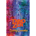 Taino Zen: Taino Poetry from the South Bronx Reservation - Paperback
