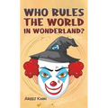 Who Rules the World in Wonderland? - Paperback