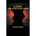 Slipknot and Other Dark Poems - Paperback