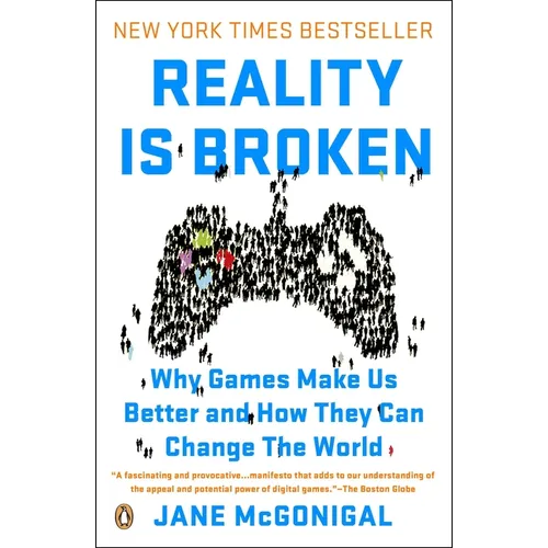 Reality Is Broken: Why Games Make Us Better and How They Can Change the World - Paperback