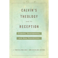 Calvin's Theology and Its Reception - Paperback