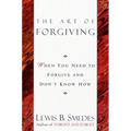 Art of Forgiving: When You Need to Forgive and Don't Know How - Paperback