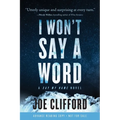 I Won't Say a Word: A Say My Name Novel - Paperback