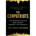 The Compatriots: The Russian Exiles Who Fought Against the Kremlin - Paperback