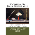 Socialism .By: John Stuart Mill - Paperback