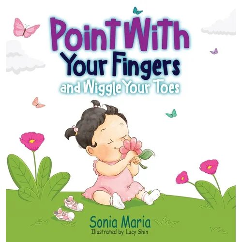 Point With Your Fingers and Wiggle Your Toes - Hardcover