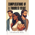 Complications of a Troubled Heart - Paperback