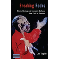 Breaking Rocks: Music, Ideology and Economic Collapse, from Paris to Kinshasa - Paperback