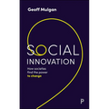 Social Innovation: How Societies Find the Power to Change - Paperback