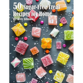 50 Sugar-Free Treats Recipes for Home - Paperback
