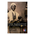 The Narrative of Sojourner Truth: Including Her Speech Ain't I a Woman? - Paperback