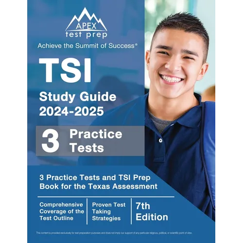 TSI Study Guide 2024-2025: 3 Practice Tests and TSI Prep Book for the Texas Assessment [7th Edition] - Paperback