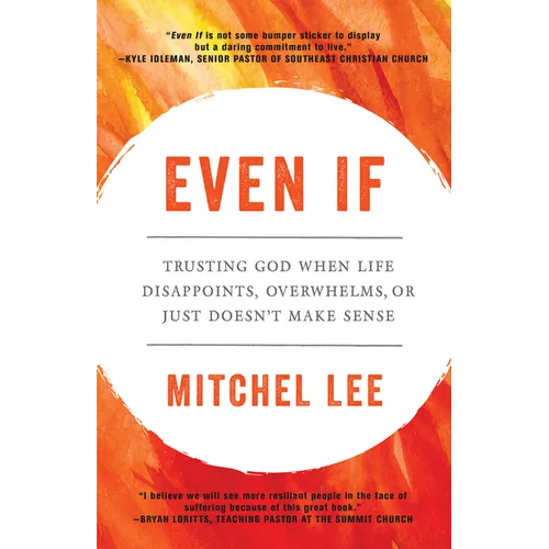 Even If: Trusting God When Life Disappoints, Overwhelms, or Just Doesn't Make Sense - Paperback