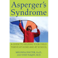 Asperger's Syndrome: A Guide to Helping Your Child Thrive at Home and at School - Paperback