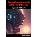 Learn Esperanto with Time Travel Stories - Paperback