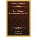 Robert Cleaver Chapman of Barnstaple - Paperback