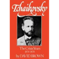 Tchaikovsky: The Crisis Years 1874-1878 - Paperback