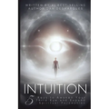 Intuition: 5 Keys to Awaken Your Third Eye and Expand Spiritual Perception - Paperback