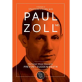 Paul Zoll MD; The Pioneer Whose Discoveries Prevent Sudden Death - Hardcover