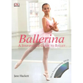 Ballerina: A Step-By-Step Guide to Ballet [With DVD] - Hardcover