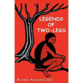 Legends of Two-Legs - Hardcover