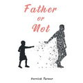 Father Or Not - Paperback