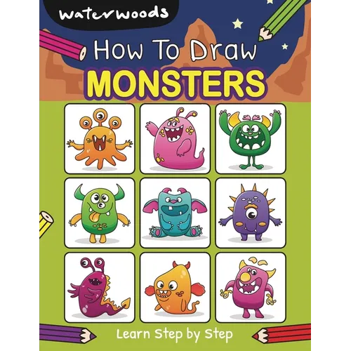How To Draw Monsters: Learn How to Draw Monsters with Easy Step by Step Guide - Paperback