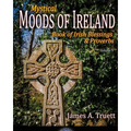 Book of Irish Blessings & Proverbs: Mystical Moods of Ireland, Vol. V - Paperback