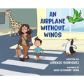 An Airplane Without Wings - Hardcover