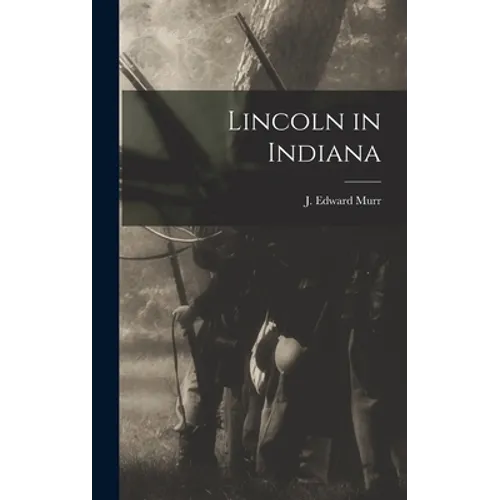 Lincoln in Indiana - Hardcover