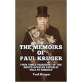 The Memoirs of Paul Kruger: Four Times President of the South African Republic: Told by Himself - Hardcover