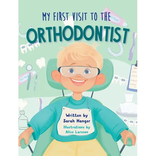 My First Visit to the Orthodontist - Hardcover