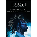 Chronicles of the Juice Man: A Memoir - Hardcover