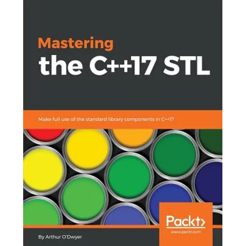 Mastering the C++17 STL: Make full use of the standard library components in C++17 - Paperback