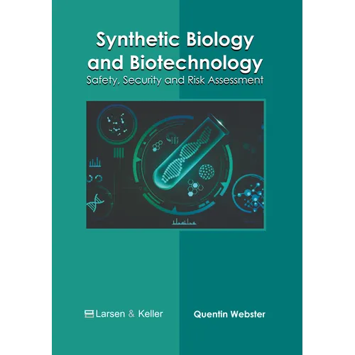 Synthetic Biology and Biotechnology: Safety, Security and Risk Assessment - Hardcover