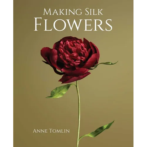 Making Silk Flowers - Hardcover