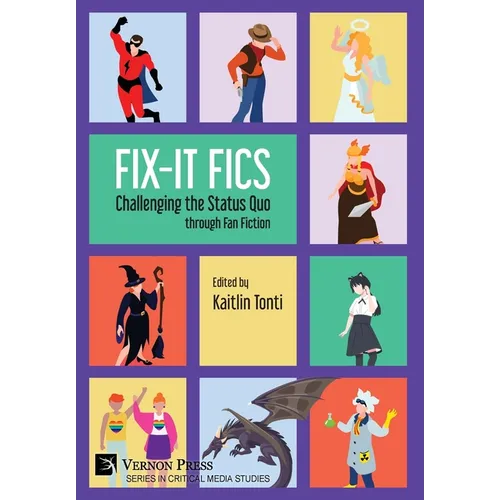 Fix-It Fics: Challenging the Status Quo through Fan Fiction - Hardcover