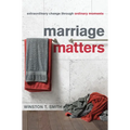 Marriage Matters: Extraordinary Change Through Ordinary Moments - Paperback