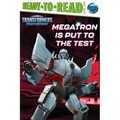 Megatron Is Put to the Test: Ready-To-Read Level 2 - Paperback