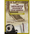 Sasquatch Seeker's Field Manual: Using Citizen Science to Uncover North America's Most Elusive Creature - Paperback