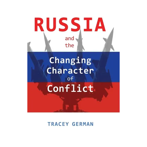 Russia and the Changing Character of Conflict - Hardcover