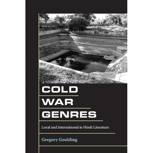 Cold War Genres: Local and International in Hindi Literature - Hardcover