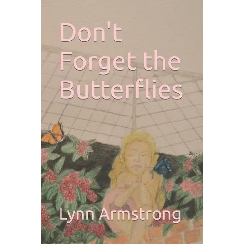 Don't Forget the Butterflies - Paperback
