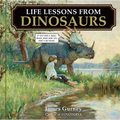 Life Lessons from Dinosaurs - Hardcover