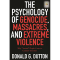 The Psychology of Genocide, Massacres, and Extreme Violence: Why Normal People Come to Commit Atrocities - Hardcover