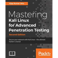 Mastering Kali Linux for Advanced Penetration Testing - Second Edition: Secure your network with Kali Linux - the ultimate white hat hackers' toolkit - Paperback