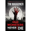 Old Monsters Never Die - Paperback